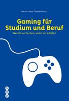 Thomas Schutz: Gaming für Studium und Beruf 