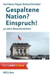 Gespaltene Nation? Einspruch! - 30 Jahre Deutsche Einheit