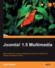 Joomla! 1.5 Multimedia - Build media-rich Joomla! web sites by learning to embed and display Multimedia content