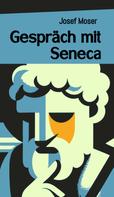 Josef Moser: Gespräch mit Seneca 