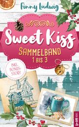 Sweet Kiss - 3 romantische Liebesgeschichten, inkl. Bonusstory in einem Sammelband (1-3)