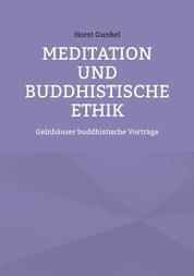 Meditation und buddhistische Ethik - Gelnhäuser buddhistische Vorträge