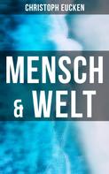 Christoph Eucken: Mensch & Welt 