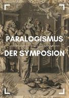 Fitim Maliqi: Paralogismus der Symposion 