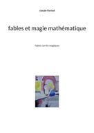 Claude Pariset: Fables et magie mathématique 