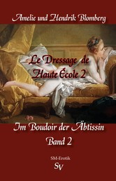 Le Dressage de Haute École, Band 2 - Im Boudoir der Äbtissin