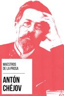 Antón Chejov: Maestros de la Prosa - Antón Chéjov 