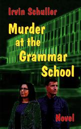Murder at the Schiller Grammar School - Detective Novel