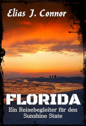 Florida - Ein Reisebegleiter für den Sunshine State