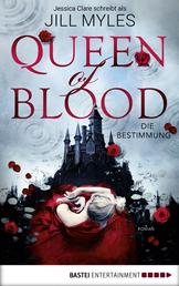 Queen of Blood - Die Bestimmung. Roman