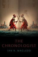 Ian R. MacLeod: The Chronologist 