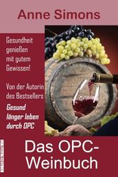Das OPC-Weinbuch - Gesundheit genießen mit gutem Gewissen