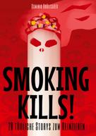Dominik Brülisauer: Smoking kills! 