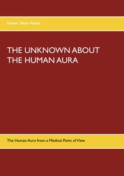 The Unknown about the Human Aura - The Human Aura from a Medical Point of View