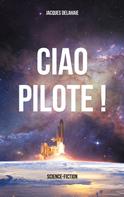 Jacques Delahaie: Ciao Pilote ! 