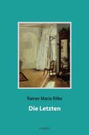Rainer Maria Rilke: Die Letzten 