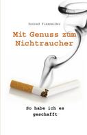 Konrad Fissneider: Mit Genuss zum Nichtraucher 