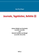 Jörg Titze: Journale, Tagebücher, Befehle (I) 