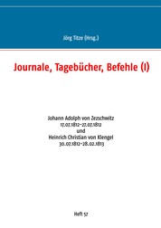Journale, Tagebücher, Befehle (I) - Johann Adolph von Zezschwitz 17.07.1812-27.07.1812 und Heinrich Christian von Klengel 30.07.1812-28.02.1813