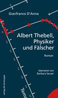 Gianfranco D'Anna: Albert Thebell, Physiker und Fälscher 