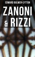 Edward Bulwer Lytton: Zanoni & Rizzi 