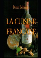 Peter Lehman: La cuisine française 