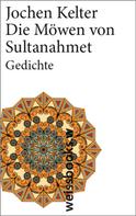 Jochen Kelter: Die Möwen von Sultanahmet 