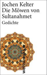 Die Möwen von Sultanahmet - Gedichte