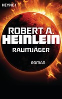Robert A. Heinlein: Raumjäger ★★★★