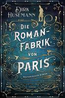 Dirk Husemann: Die Romanfabrik von Paris ★★★★★