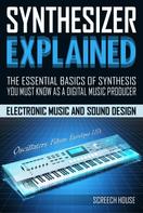 Screech House: Synthesizer Explained 