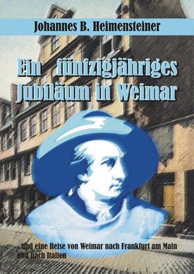Ein fünfzigjähriges Jubiläum in Weimar