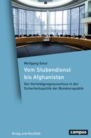 Wolfgang Geist: Vom Stubendienst bis Afghanistan 