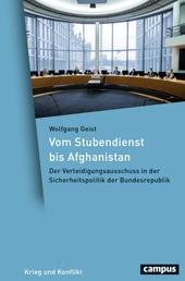 Vom Stubendienst bis Afghanistan - Der Verteidigungsausschuss in der Sicherheitspolitik der Bundesrepublik