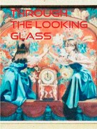 Lewis Carroll: THROUGH THE LOOKING GLASS 