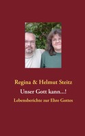 Regina Steitz: Unser Gott kann...! 