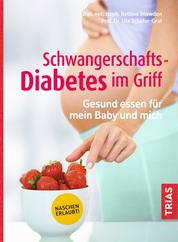 Schwangerschafts-Diabetes im Griff - Gesund essen für mein Baby und mich