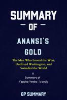 GP SUMMARY: Summary of Anansi's Gold by Yepoka Yeebo 