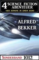 Alfred Bekker: 4 Science Fiction Abenteuer Sonderband 1012 