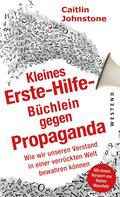 Caitlin Johnstone: Das Erste Hilfe-Büchlein gegen Propaganda ★★★★