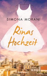 Rinas Hochzeit - Eine Kurzgeschichte zum Roman "Der Waschsalon des kleinen Glücks" - E-Book Only -