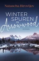 Natascha Birovljev: Winterspuren in Arrowwood ★★★★
