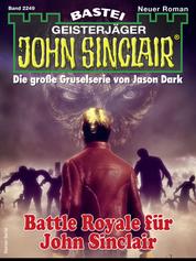 John Sinclair 2249 - Battle Royale für John Sinclair