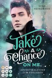 Take A Chance On Me. Adventskalender zum Verlieben (Take a Chance 1) - Gay Winter Romance
