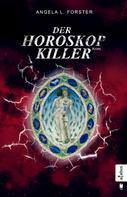 Angela L. Forster: Der Horoskop-Killer ★★★★
