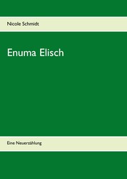 Enuma Elisch - Eine Neuerzählung