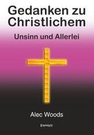 Alec Woods: Gedanken zu Christlichem 
