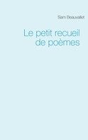 Sam Beauvallet: Le petit recueil de poèmes 