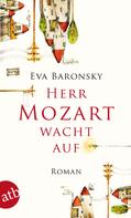Eva Baronsky: Herr Mozart wacht auf ★★★★