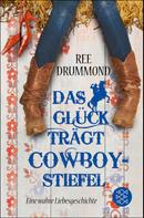 Ree Drummond: Das Glück trägt Cowboystiefel ★★★★
